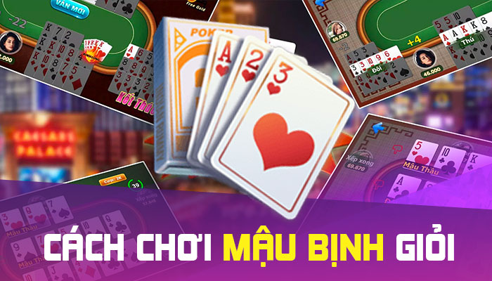Cách chơi mậu binh cụ thể 
